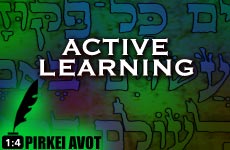 Chapter 1, Mishna 4 – Active Learning